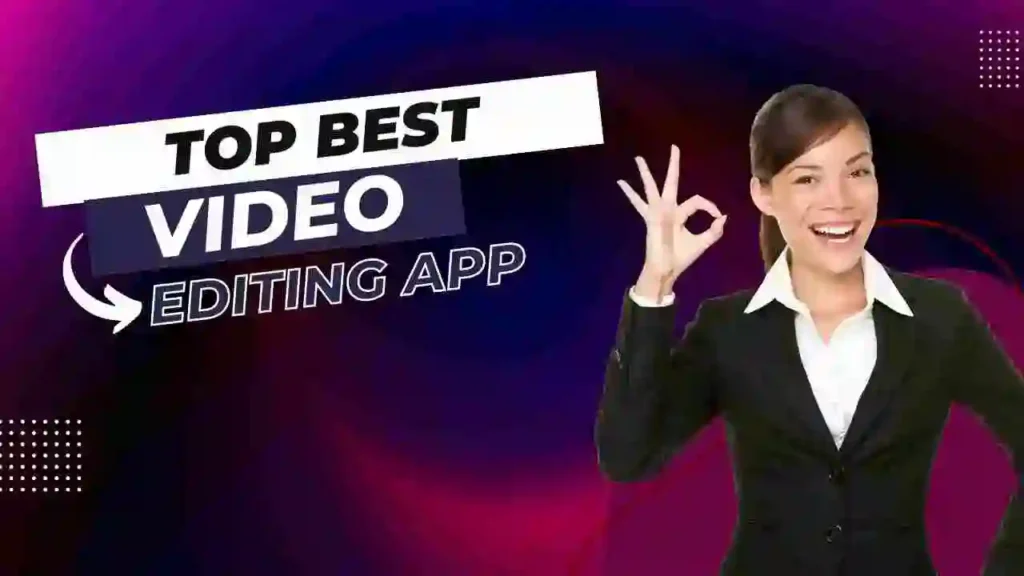 Best Video Editing Apps For Mobile Smartphones