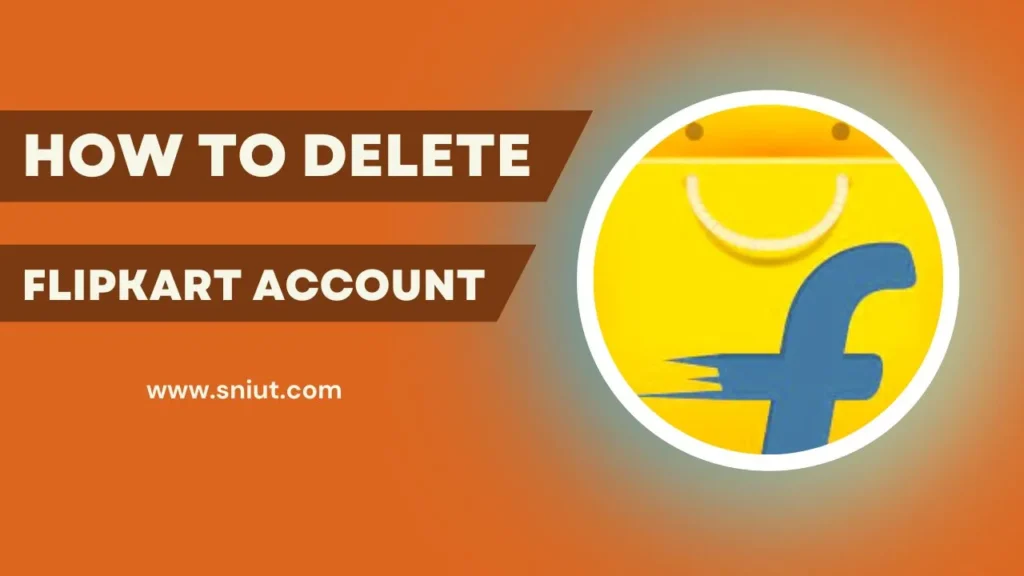 How To Delete Flipkart Account